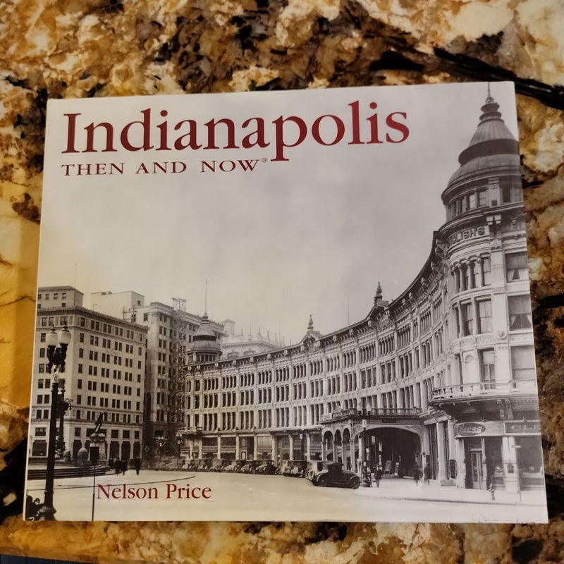 Indianapolis Then and Now