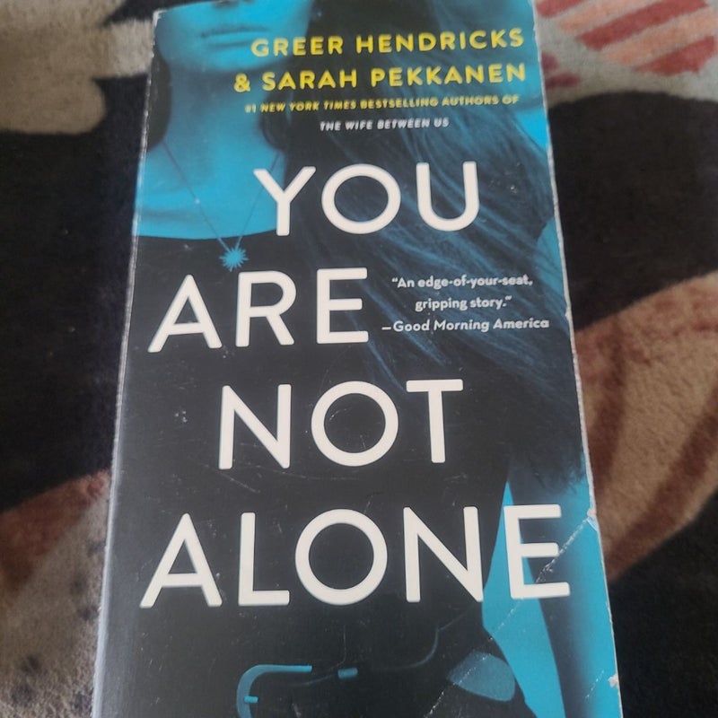 You Are Not Alone