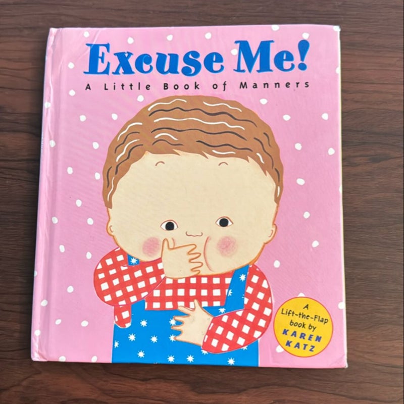 Excuse Me!: a Little Book of Manners