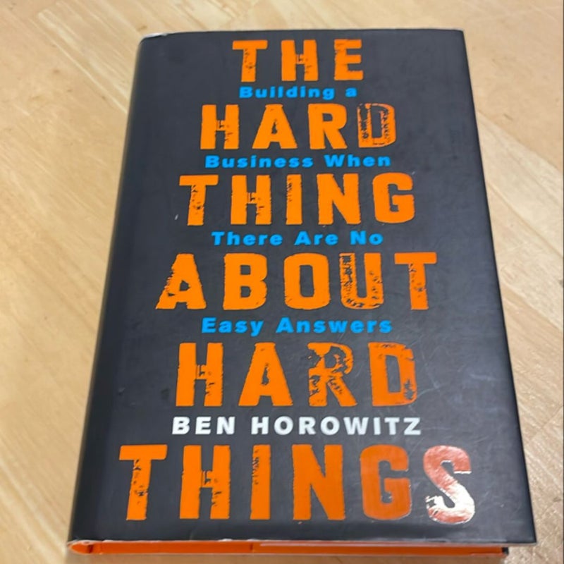 The Hard Thing about Hard Things