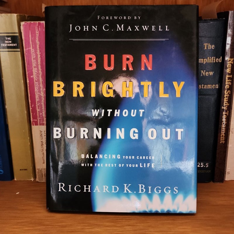 Burn Brightly without burning out 