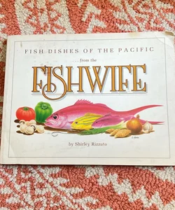 Fish Dishes of the Pacific from the Fishwife