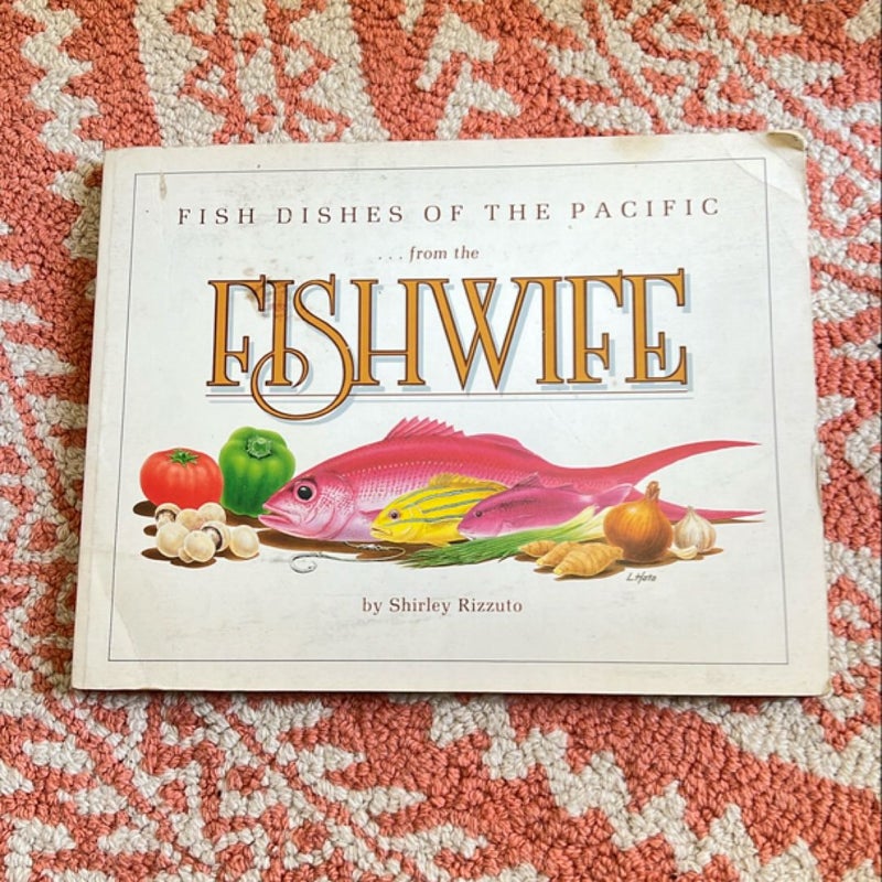 Fish Dishes of the Pacific from the Fishwife