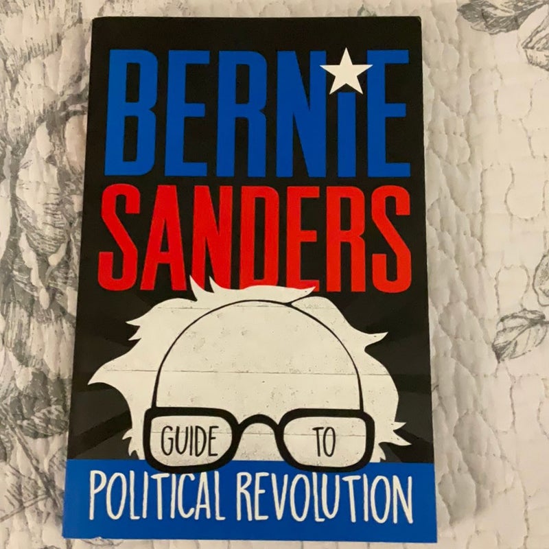 Bernie Sanders Guide to Political Revolution