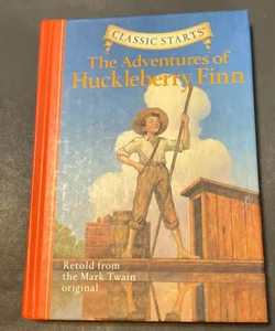 Classic Starts®: the Adventures of Huckleberry Finn