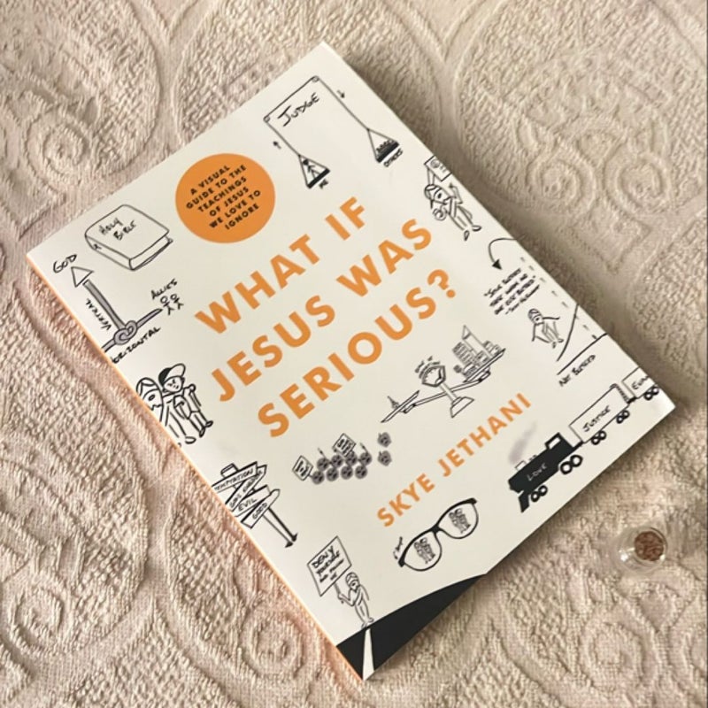 What If Jesus Was Serious?