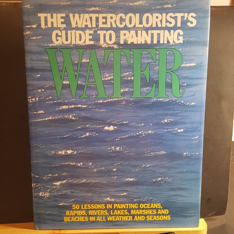 The Watercolorist's Guide to Painting Water