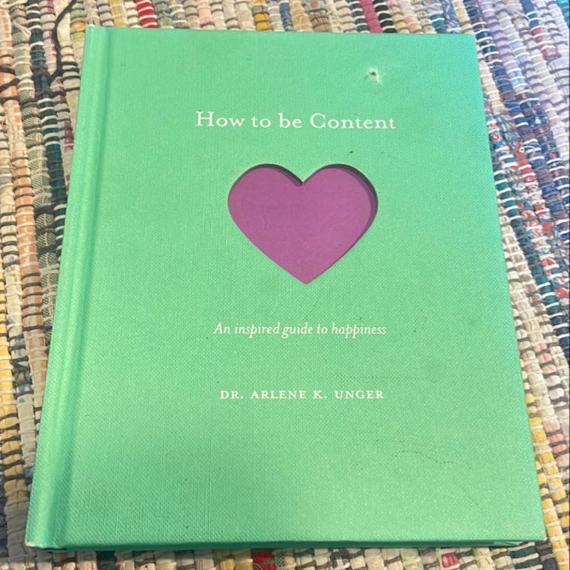 How to be Content: An Inspired Guide to Happiness