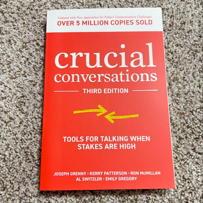 Crucial Conversations: Tools for Talking When Stakes Are High, Third Edition