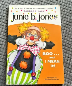 Junie B. Jones #24: BOO... and I MEAN It!