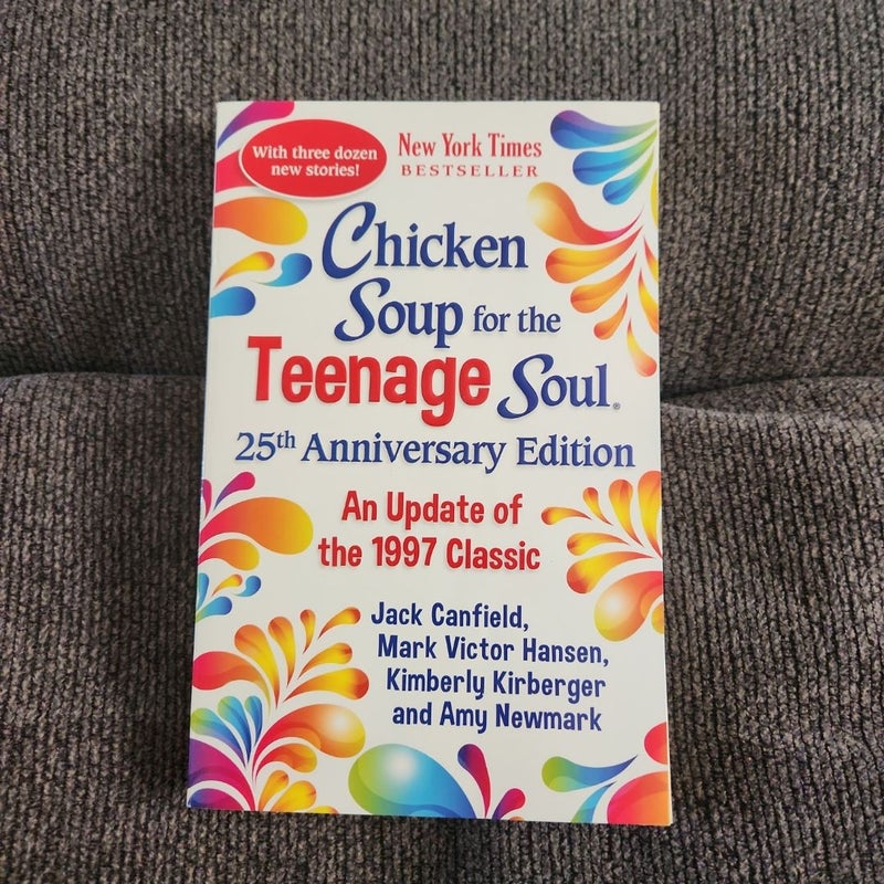 Chicken Soup for the Teenage Soul 25th Anniversary Edition