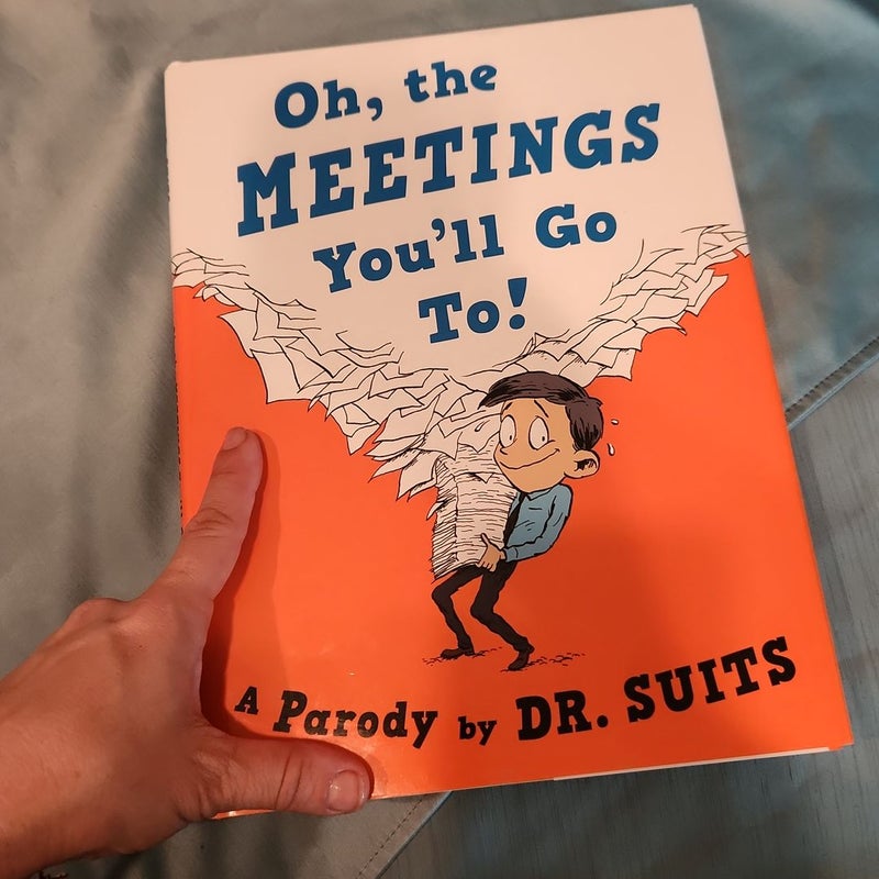 Oh, the Meetings You'll Go To!