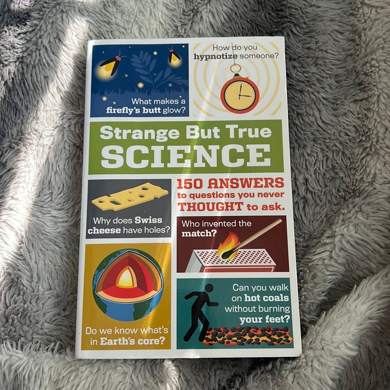 Strange but True Science