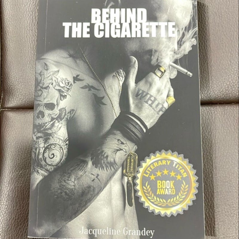 Behind the cigarette *signed