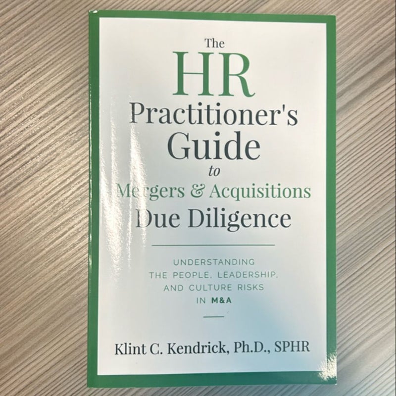 The HR Practitioner's Guide to Mergers & Acquisitions Due Diligence