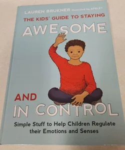 The kids guide to being awesome and in control
