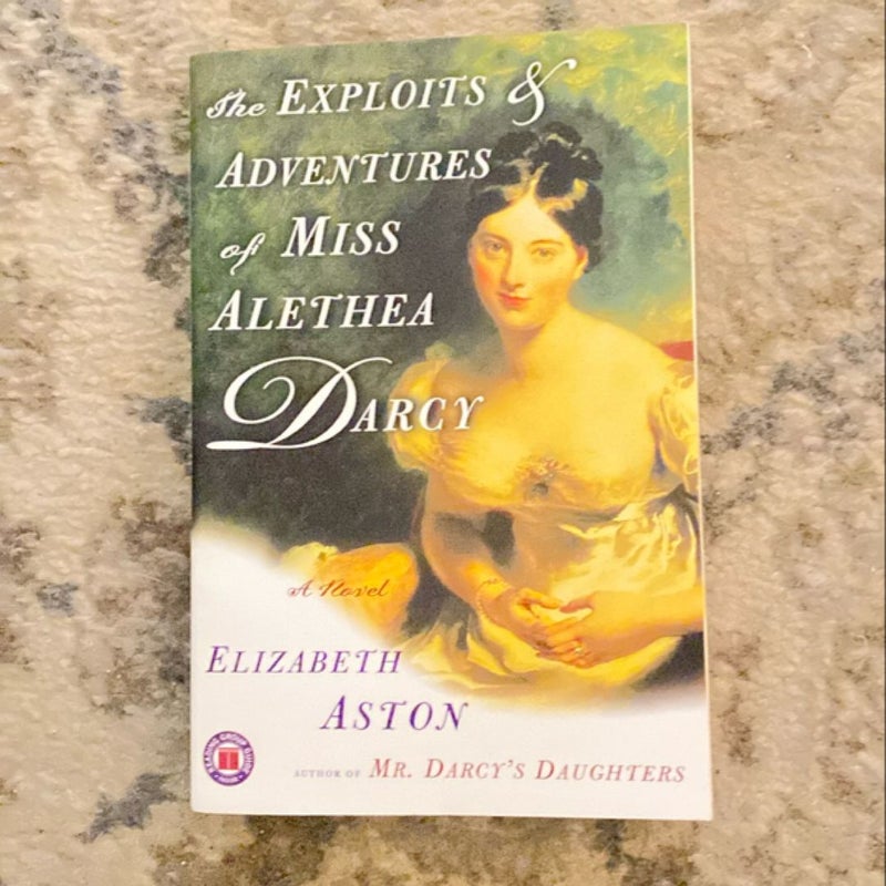 The Exploits and Adventures of Miss Alethea Darcy