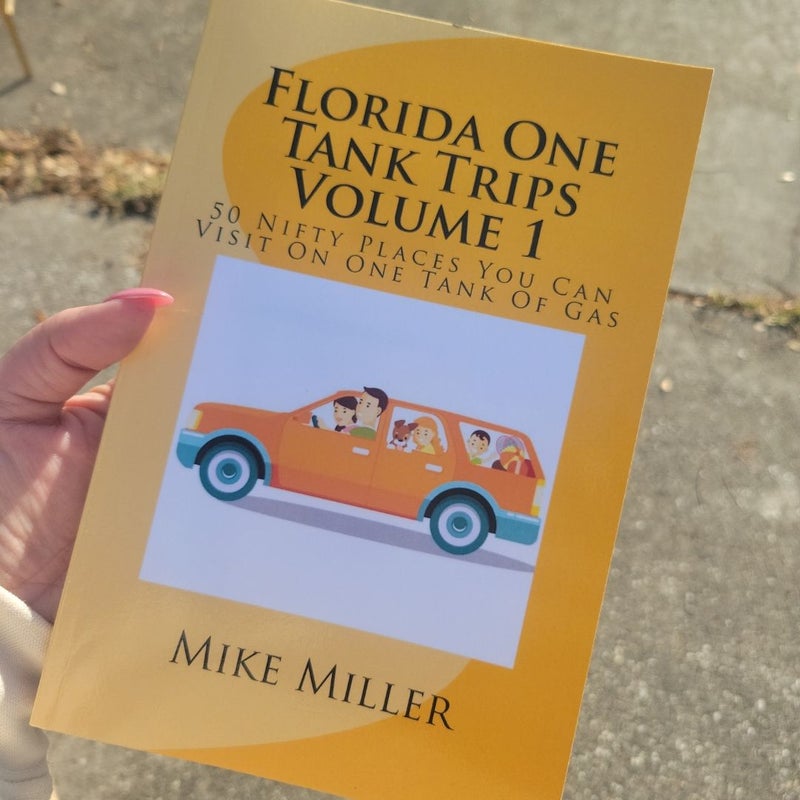 Florida One Tank Trips Volume 1