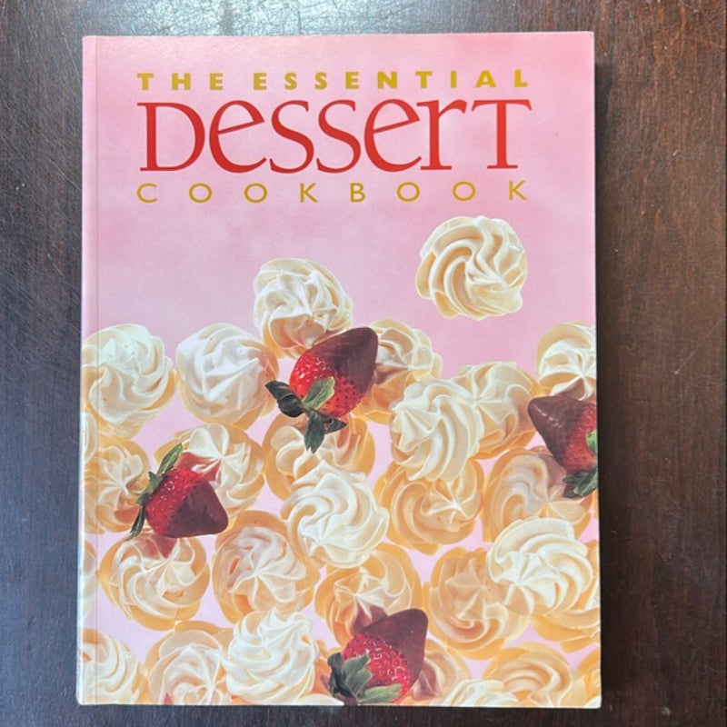 The Essential Dessert Cookbook