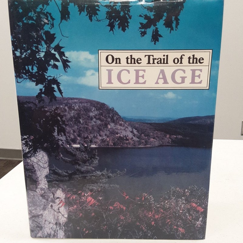 On the Trail of the Ice Age