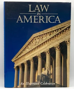 Law in America: An Illustrated Celebration, by Kauffman and Collier, 2001