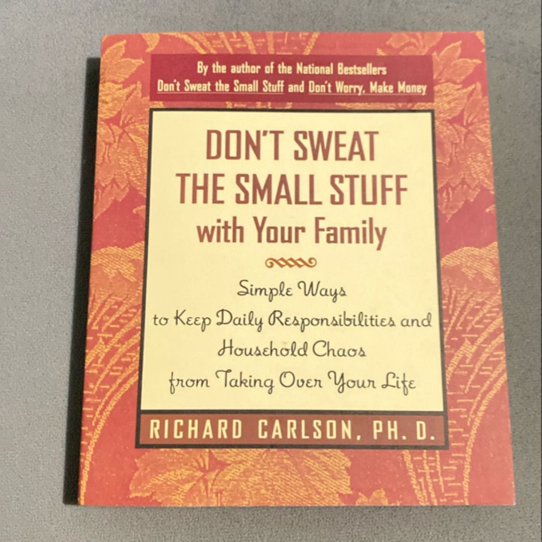 Don't Sweat the Small Stuff with Your Family