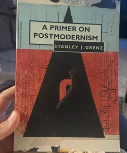 A Primer on Postmodernism