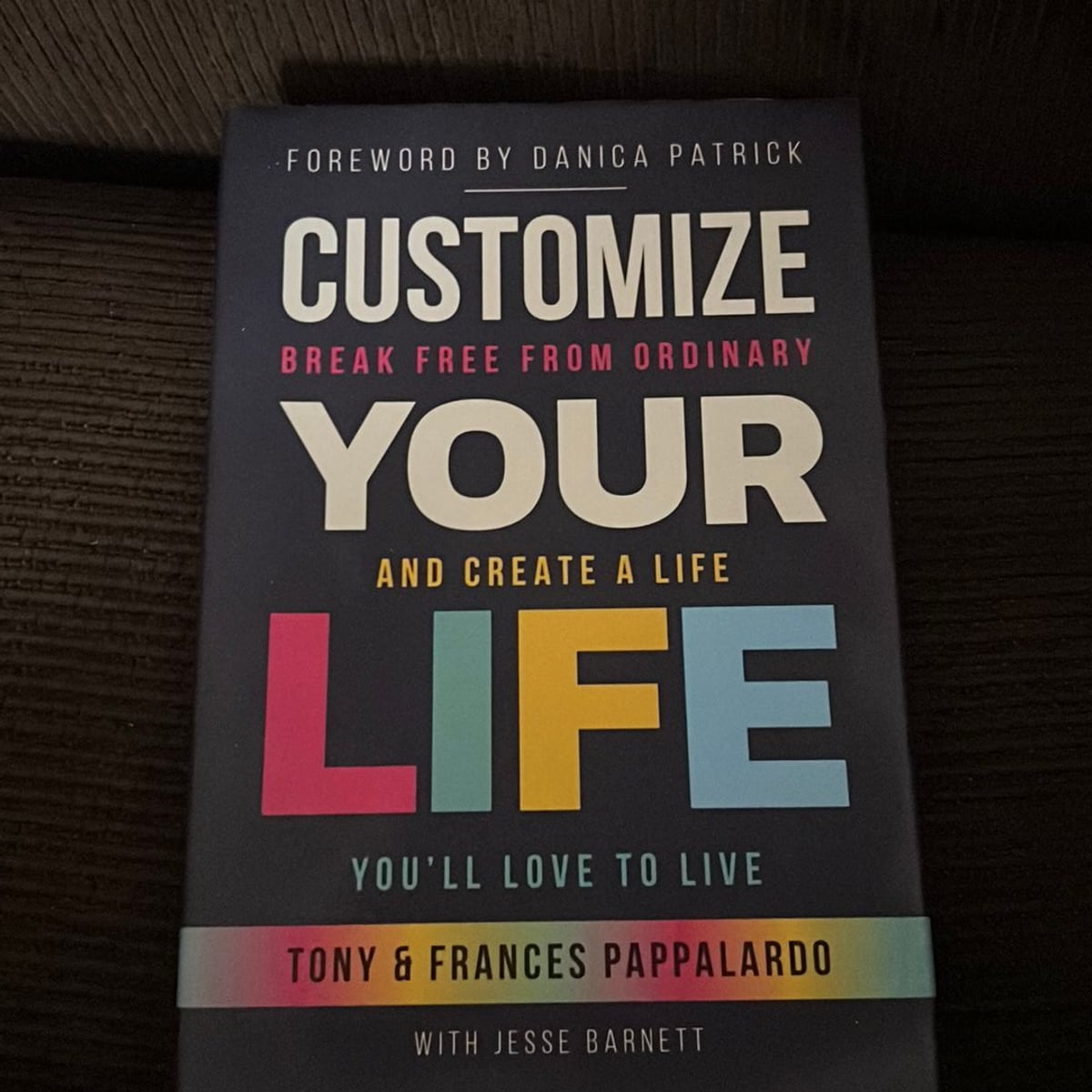 Customize Your Life by Tony Pappalardo, Frances Pappalardo, Jesse Barnett