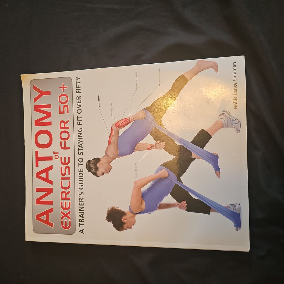 Anatomy of Exercise For 50+
