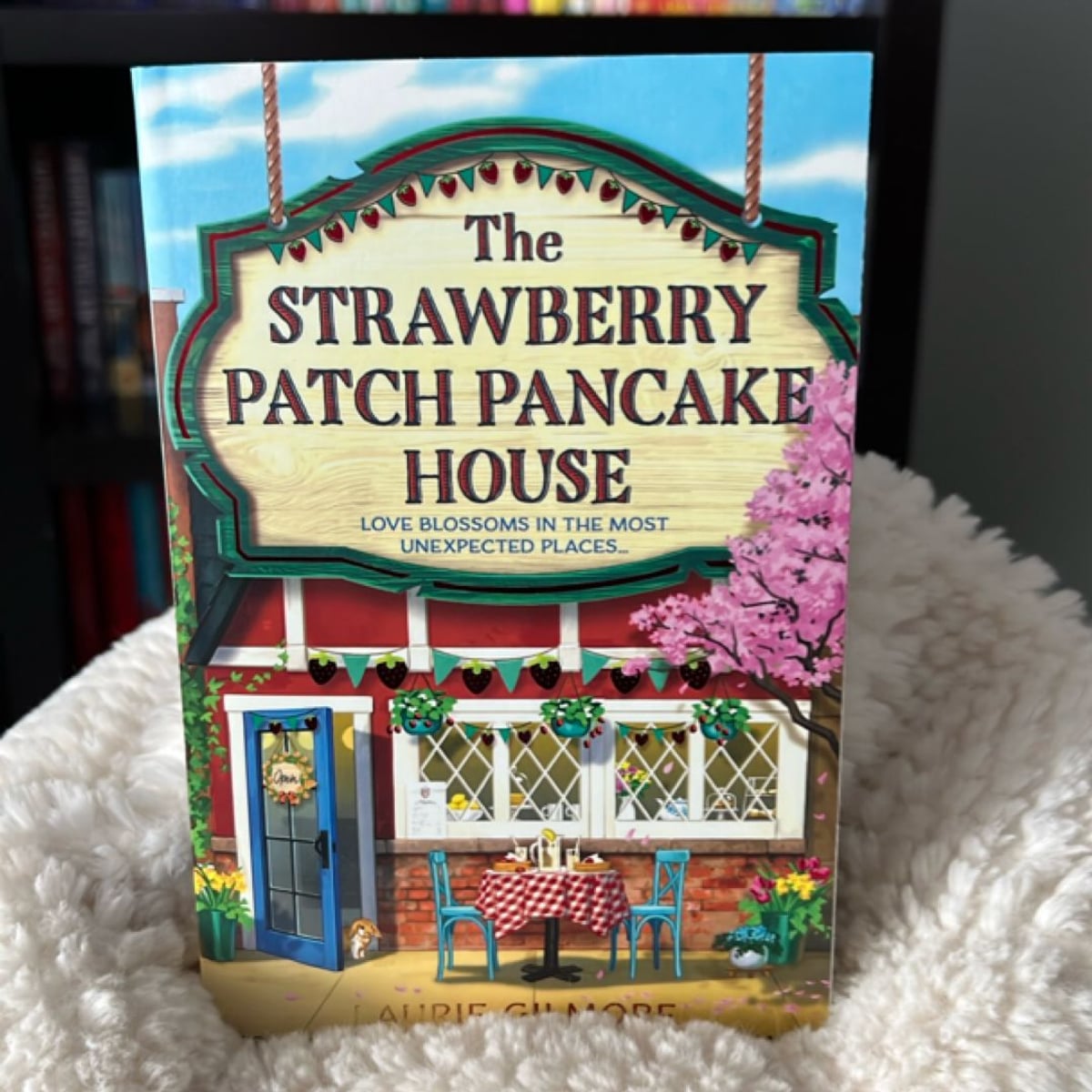 The Strawberry Patch Pancake House by Laurie Gilmore