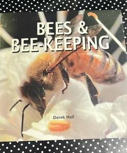 Bees and Bee-Keeping