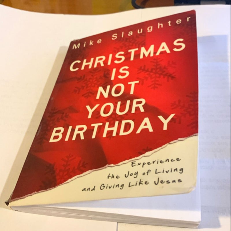 Christmas Is Not Your Birthday