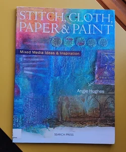 Stitch, Cloth, Paper and Paint
