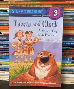Lewis and Clark, A Prairie Dog for the President 