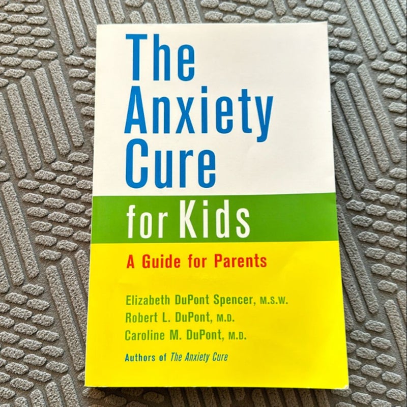 The Anxiety Cure for Kids