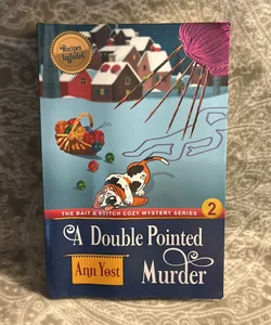 A Double-Pointed Murder (the Bait & Stitch Cozy Mystery Series, Book 2)