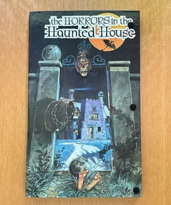 The Horrors in the Haunted House