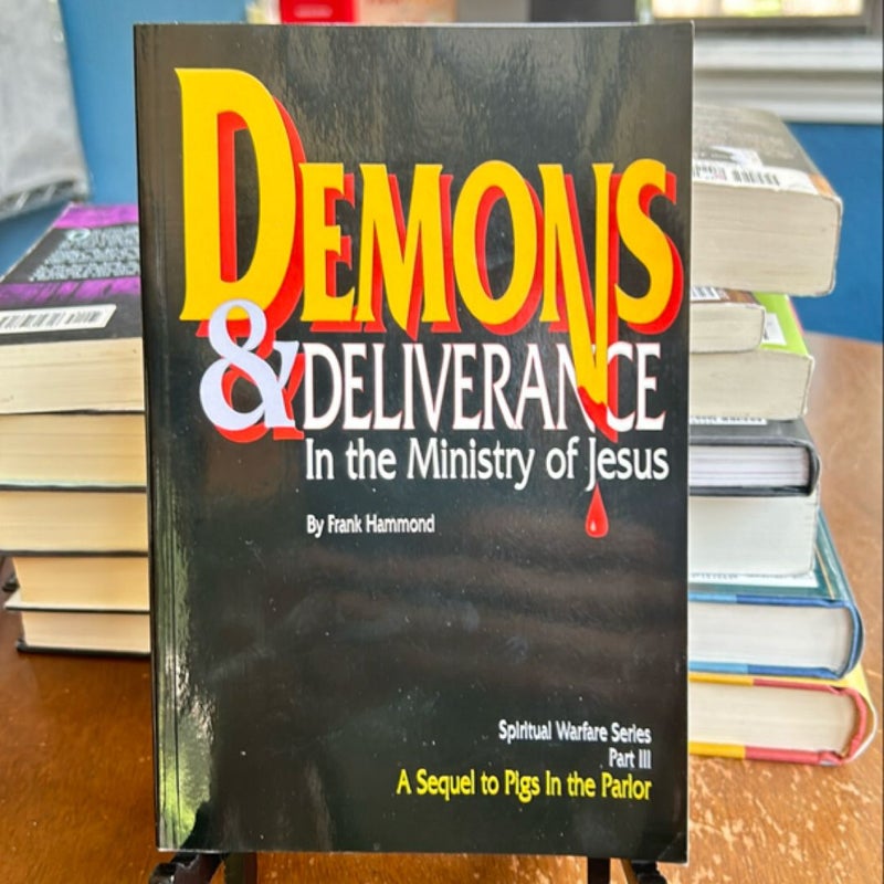 Demons and Deliverance in Ministry