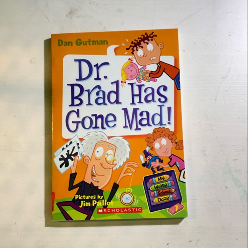 My Weird School Daze: Dr. Brad Has Gone Mad!   