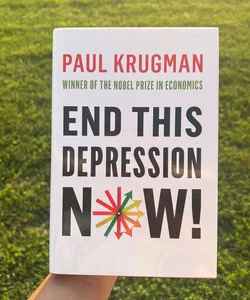 *SIGNED* End This Depression Now!