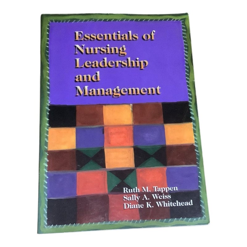Essentials of Nursing Leadership and Management
