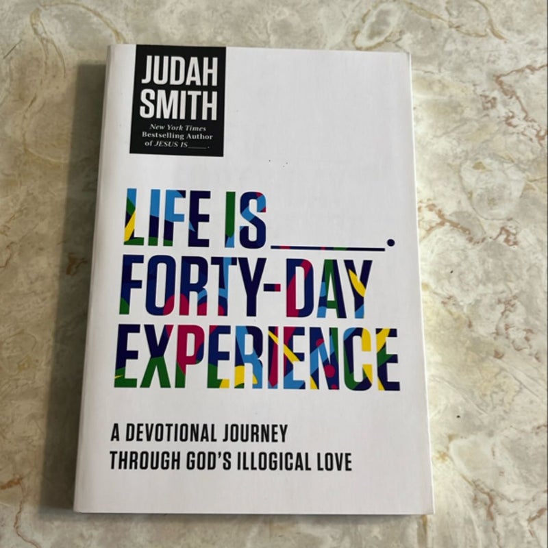 Life Is _____ 40 Day Experience
