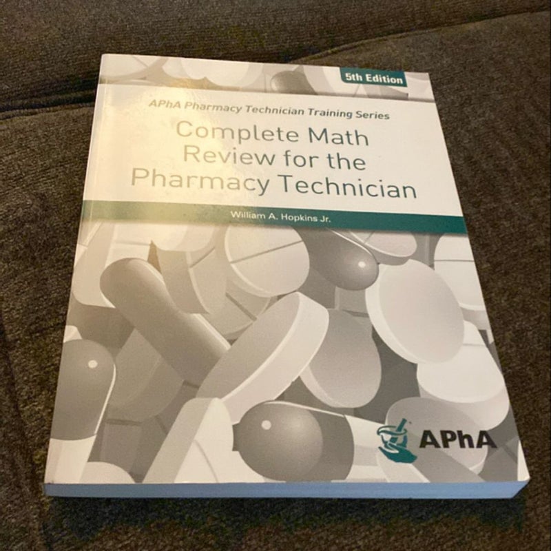 Complete Math Review for the Pharmacy Technician