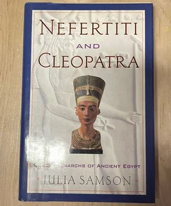 Nefertiti and Cleopatra