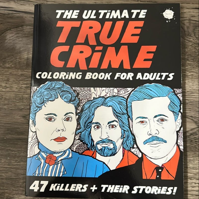 The Ultimate True Crime Coloring Book for Adults