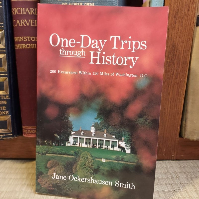 One-Day Trips Through History