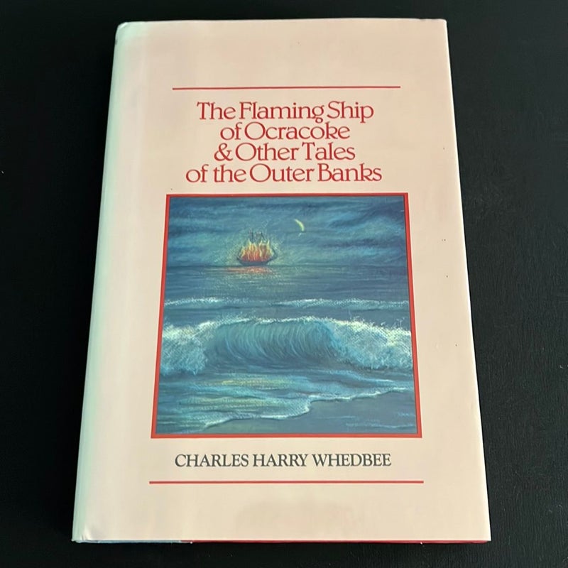 The Flaming Ship of Ocracoke & Other Tales of the Outer Bank