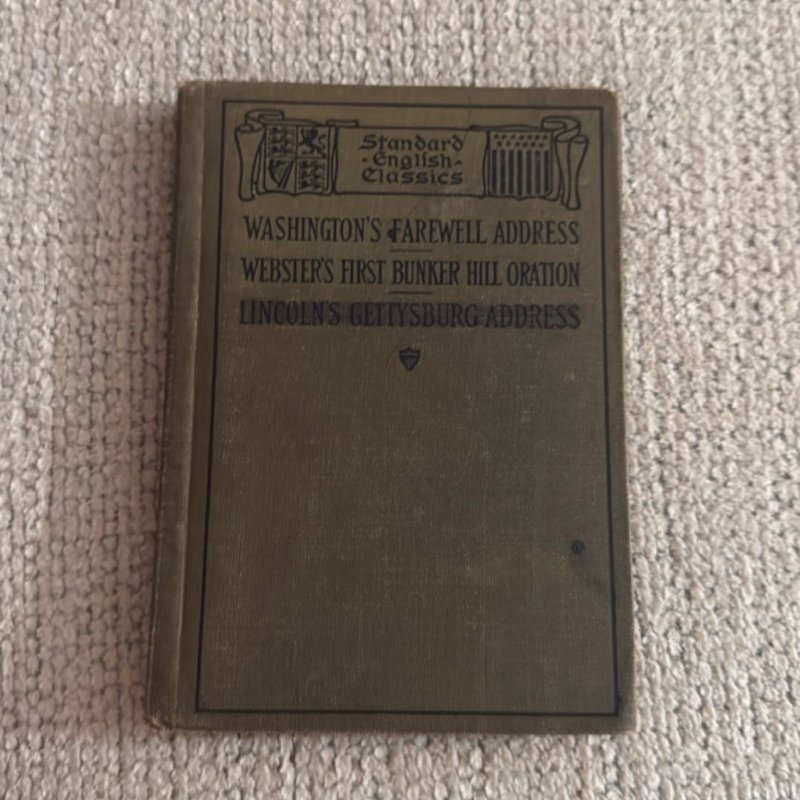 Washington’s Farewell Address, Webster’s First Bunker Hill Oration, and Lincoln’s Gettysburg Address