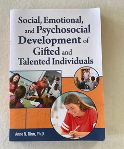 Social, Emotional, and Psychosocial Development of Gifted and Talented Individuals