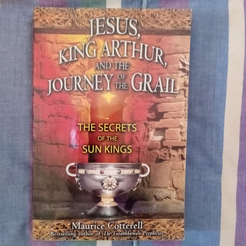 Jesus, King Arthur, and the Journey of the Grail